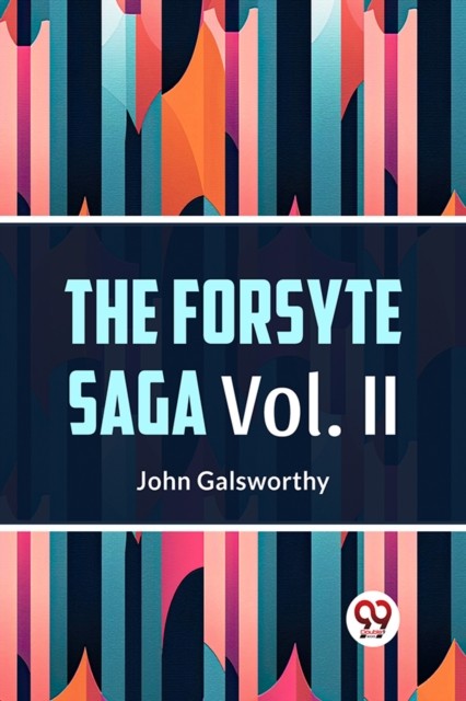 The Forsyte Saga Vol. II by John Galsworthy (Paperback Book)