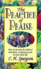 The Practice of Praise - Paperback By Spurgeon, C. H. - GOOD