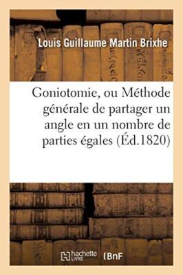 Goniotomie, ou Methode generale de partager un angle en un nombre quelconque-,