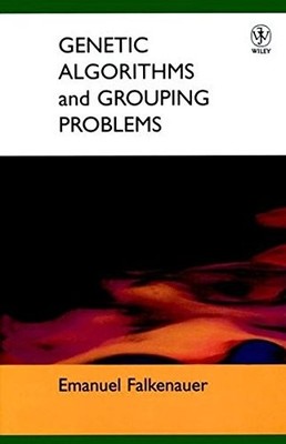 GENETIC ALGORITHMS AND GROUPING PROBLEMS By Emanuel Falkenauer - Hardcover *VG+*