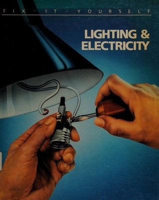Lighting & Electricity (FIX-IT-YOURSELF) by , Good Book