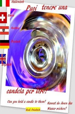 Puoi tenere una candela per loro? Can you hold a candle to them? Italy German...