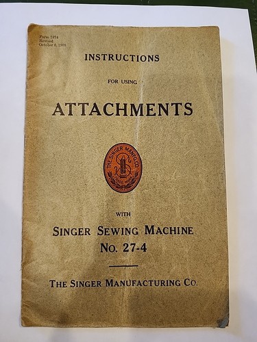 Singer 27-4 Sewing Machine Instructions For Using Attachments Oct. 1909