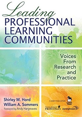 LEADING PROFESSIONAL LEARNING COMMUNITIES: VOICES FROM By Shirley M. Hord NEW