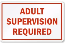 ADULT SUPERVISION REQUIRED Funny 8x12 Weatherproof Aluminum Metal Traffic Sign
