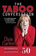 THE TABOO CONVERSATION: MAXIMIZING HORIZONTAL HAPPINESS By Dixie Carlton *Mint*