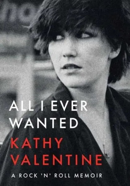 All I Ever Wanted | A Rock 'N' Roll Memoir | Kathy Valentine | Taschenbuch-image