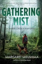 Gathering Mist (A Timber Creek - Hardcover, by Mizushima Margaret - Very Good u