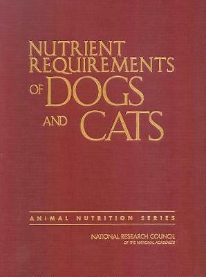 Nutrient Requirements of Dogs and Cats by Board on Agriculture and Natural ...