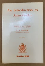 An Introduction to Anaesthetics - Laycock & Foster - Paperback - Lloyd-Luke 1966