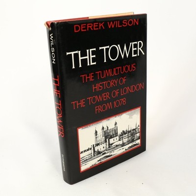 The Tower Derek Wilson 1979 First US Edition History of London Scribner's