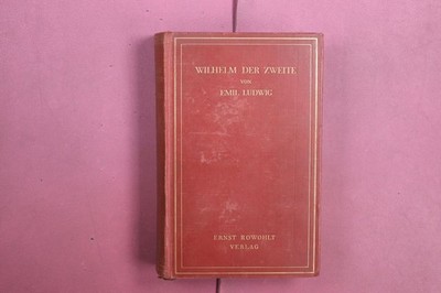 393091 Emil Ludwig WILHELM DER ZWEITE Ernst Rowohlt Verlag HC