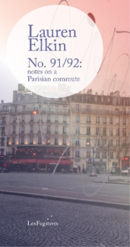 Lauren Elkin No. 91/92: notes on a Parisian commute (Tascabile)