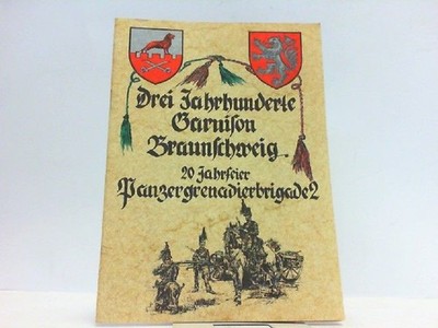 Drei Jahrhunderte Garnison Braunschweig - 20 Jahrfeier Panzergrenadierbrigade 2.
