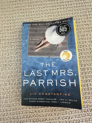 Last Mrs. Parrish : A Novel by Liv Constantine (2018, Trade Paperback)