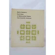 Martin Gardner's Sixth Book of Mathematical Games from "Scientific American"