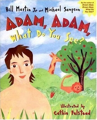 Adam, Adam, What Do You See? - hardcover Sampson, Michael|Martin Jr., Bill|F...