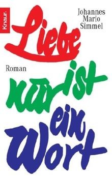 Liebe ist nur ein Wort von Simmel, Johannes Mario | Buch | Zustand gut