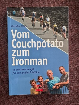 Buch Vom Couchpotato zum Ironman - In acht Monaten fit für den großen Triathlon