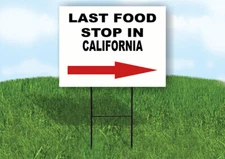 CALIFORNIA LAST FOOD STOP RIGHT ARROW Yard Sign w Stand LAWN SIGN Single