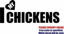 Vinyl Decal Sticker - I Love My Chickens Car Truck Bumper Window Laptop Fun 12"