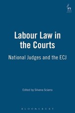 Labour Law in the Courts: National Judges and the ECJ by Silvana Sciarra (Englis