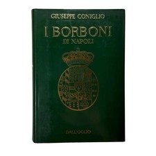 Giuseppe Coniglio - I BORBONI DI NAPOLI