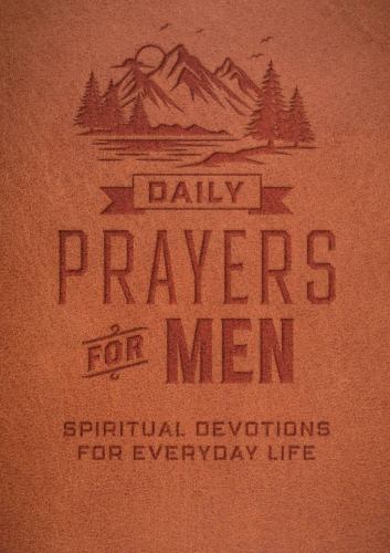 Daily Prayers for Men : Spiritual Devotions for Everyday Life by Editors of ...