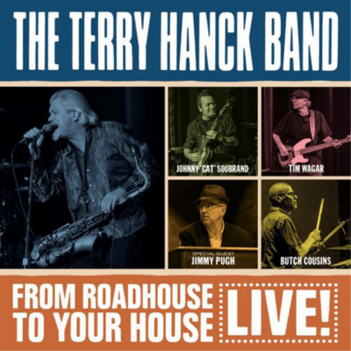 The Terry Hanck Band From Roadhouse to Your House (CD) Album