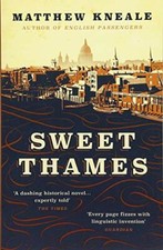 Sweet Thames By Matthew Kneale