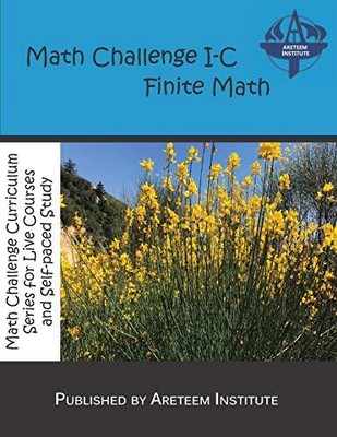 MATH CHALLENGE I-C FINITE MATH (MATH CHALLENGE CURRICULUM By Areteem Institute