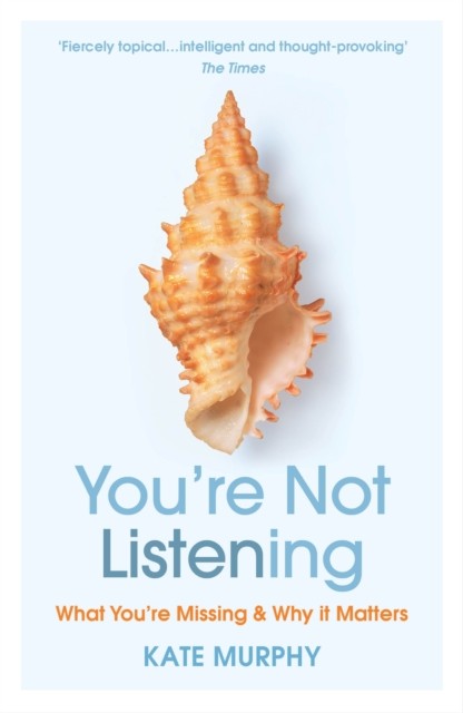 You’re Not Listening by Kate Murphy (Paperback Book)