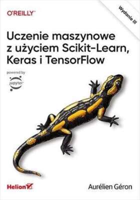 Uczenie maszynowe z użyciem Scikit Learn (uzyciem) AURLIEN GRON / Helion