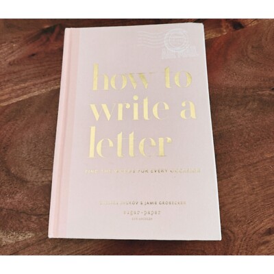 How to Write a Letter: Find the Words for Every Occasion Book