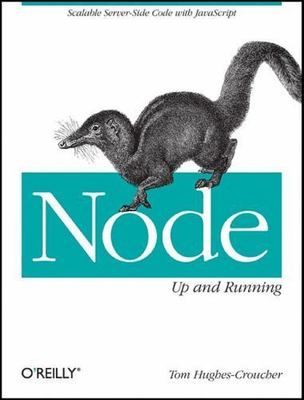 Node Up and Running : Scalable Server-side Code With Javascript, Paperback by...
