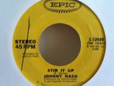 JOHNNY   NASH      7''  SINGLE  ,  OOH  BABY YOU,VE BEEN GOOD TO ME / STIR IT  UP