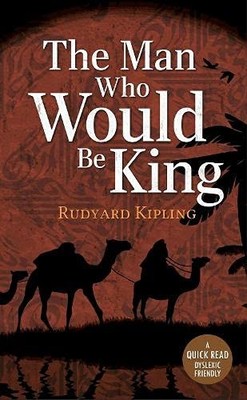 The Man Who Would be King (Dyslexic Friendly Quick Read),Rudyard