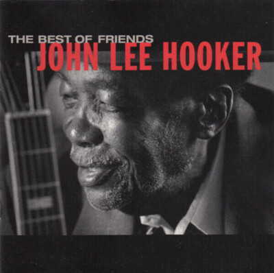 CD John Lee Hooker The Best Of Friends Pointblank