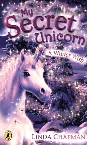 My Secret Unicorn: A Winter Wish,Linda Chapman, Biz Hull