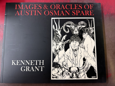 Images and Oracles of Austin Osman Spare by Kenneth Grant (2003
