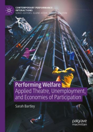 Thumbnail - Performing Welfare Applied Theatre, Unemployment, And Economies Of