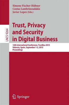 Simone Fischer-Hübner (u. a.) | Trust, Privacy and Security in Digital Business