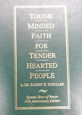 Tough Minded Faith for Tender Hearted People Robert Schuller Leather Christian 