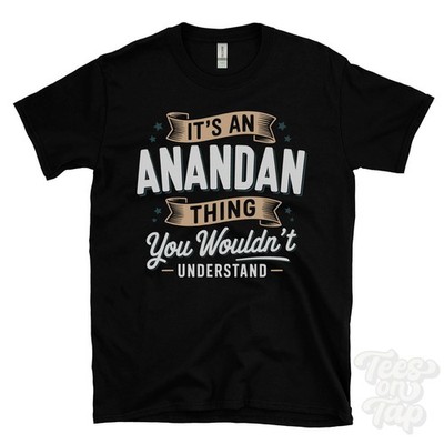 IT'S AN ANANDAN THING YOU WOULDN'T UNDERSTAND T-SHIRT name surname family gift