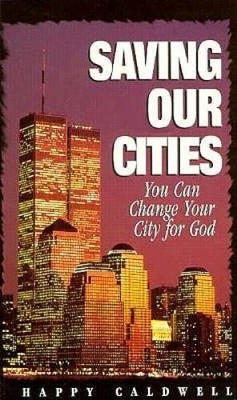 Saving Our Cities: You Can Change Your City for God - Paperback - VERY GOOD
