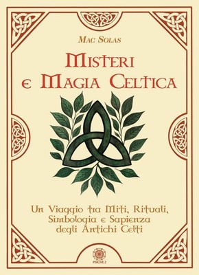 Mac Solas Bücher - Keltische Mysterien und Magie. Eine Reise zwischen Mythen, Ritualen, Symbol