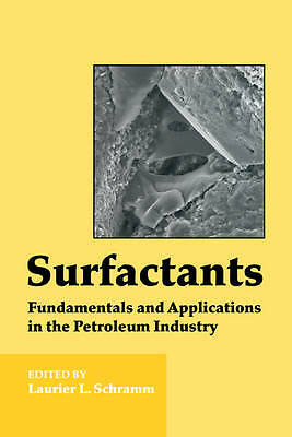 Surfactants Fundamentals and Applications in the Petroleum Industry Schramm