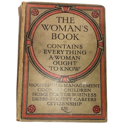 The WOMAN'S BOOK Containing Everything a Woman Ought to Know. 1925 Florence JACK