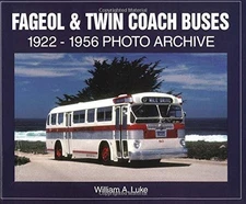 Fageol & Twin Coach Buses  1922-1956 Photo Archive Book