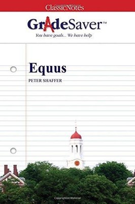 GradeSaver (TM) ClassicNotes: Equus - Gundersen, Kathryn